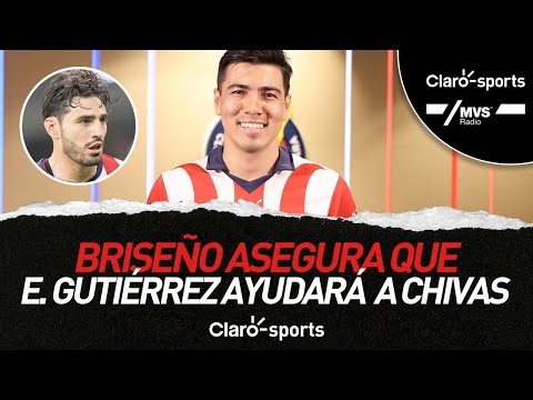 Antonio Briseño asegura que la llegada de Erick Gutiérrez ayudará a que Chivas alcance el título