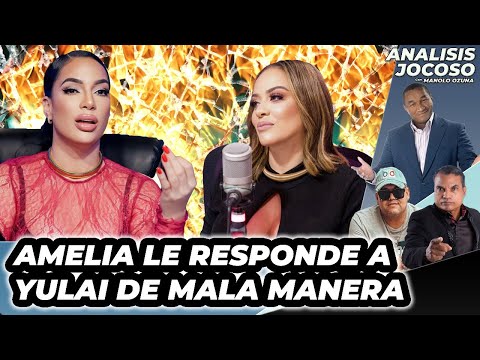 ANALISIS JOCOSO - AMELIA LE RESPONDE A YULAI DE MALA MANERA