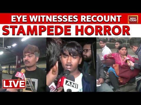 LIVE: Eyewitnesses Recount Stampede Horror At New Delhi Railway Station | India Today