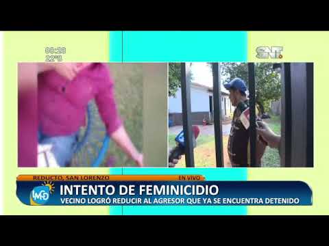 Intento de feminicidio en Reducto - San Lorenzo