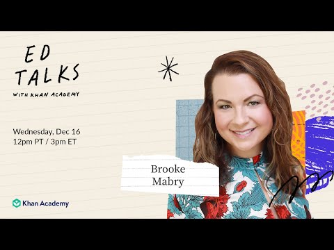 Khan Academy Ed Talks featuring Brooke Mabry - Wednesday, December 16