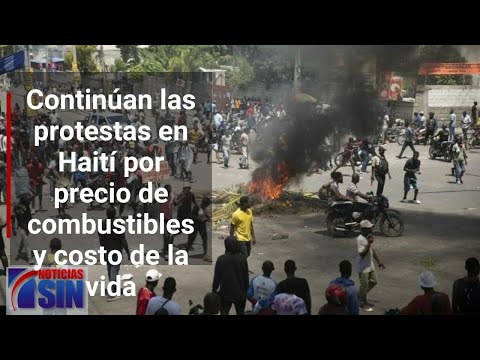 Continúan las protestas en Haití por precio de combustibles y costo de la vida