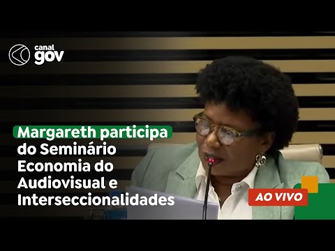 🔴 Margareth Menezes participa do Seminário Economia do Audiovisual e Interseccionalidades