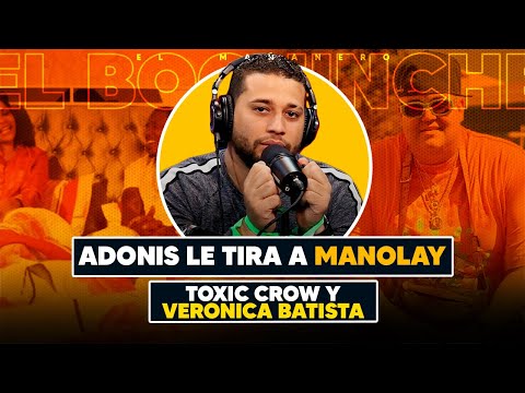 Veronica Batista y Toxic Crow- Adonis le tira a Manolay - El Bochinche