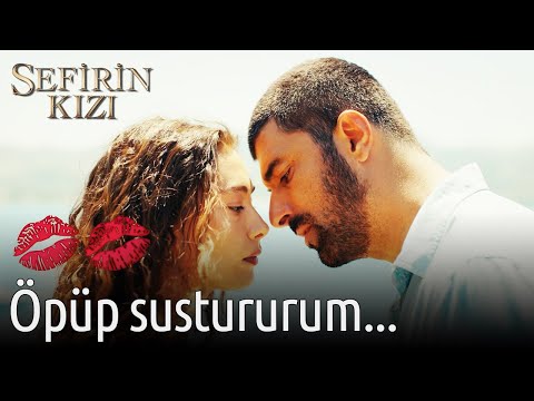 Öpüp Sustururum... | Sefirin Kızı 💋💋