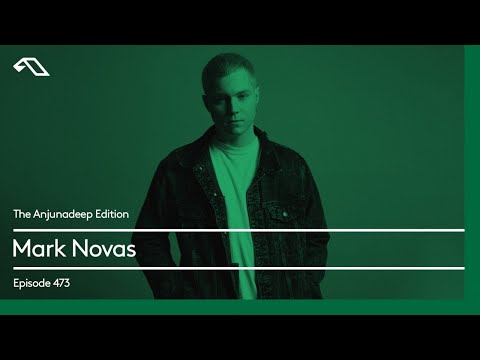 The Anjunadeep Edition 473 with Mark Novas