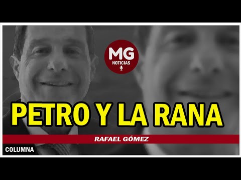 PETRO Y LA RANA  Columna Rafael Gómez