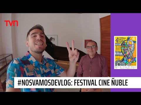#NosVamosDeVlog: Festival de Cine de Ñuble 2023 - E2