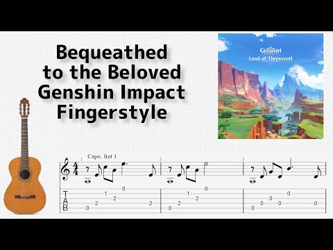 🎶 [原神] 最愛の人へ Bequeathed to the Beloved [Fingerstyle Guitar TAB] 🎸