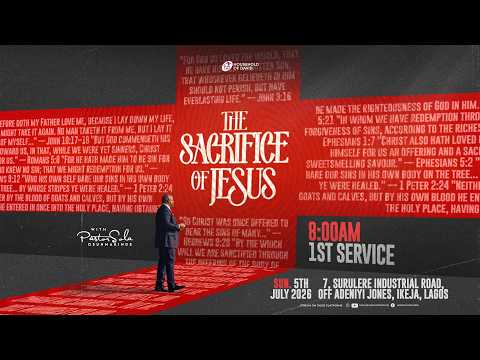 The Sacrifice of Jesus – Pt 1 | Pst. Sola Osunmakinde | 1st Service | 5th July 2026
