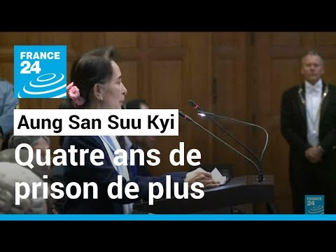 Birmanie : Aung San Suu Kyi condamnée à quatre ans de prison supplémentaires • FRANCE 24