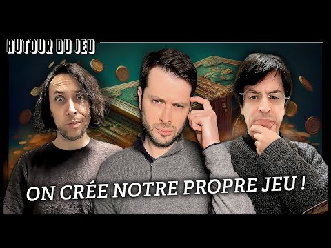 ON CRÉE NOTRE PROPRE JEU DE SOCIÉTÉ ! - [Autour du Jeu - Épisode 15]
