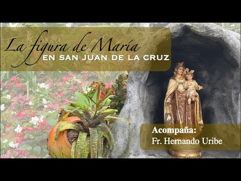 CHARLA VIRTUAL II: María en la experiencia de San Juan de la Cruz