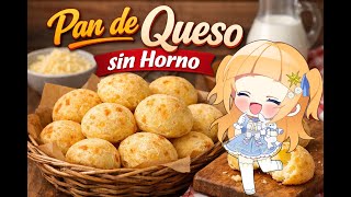 【ES/EN/JP #Vtuber】 Pan de Queso sin horno 🧀🔥 | Fácil y rápido 【ポンデケージョ