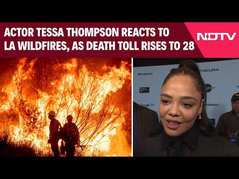 LA Wildfire Latest Update | Actor Tessa Thompson Reacts To LA Wildfire As Death Toll Rises To 28