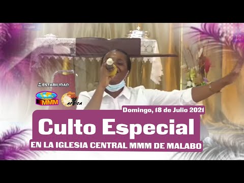 Culto Especial | En la Iglesia Central MMM de MALABO | Domingo, 18 de Julio 2021
