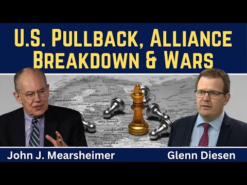 John Mearsheimer: U.S. Retrenchment, Alliance Breakdown and Wars