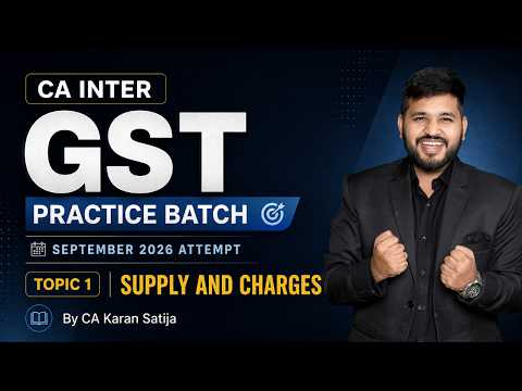 CA Inter GST Practice Batch for Sept 26 Attempt  | Supply Under GST | Charge of GST | BY CA Karan