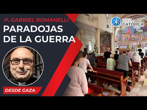 Paradojas de la vida [26 Jun] – Cristianos en Gaza - P Gabriel Romanelli