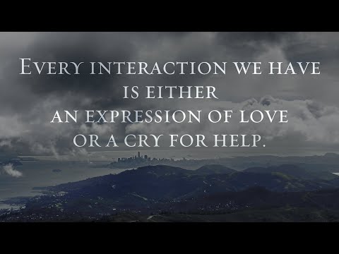 Every interaction we have is either an expression of love or a cry for help.   Handpan & Voice