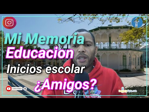 Mi Memoria Educativa, amigo que Conocí y Centro educativo que estudie. (Mayobanex, Papa Repa Y Mas)