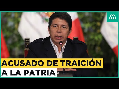 Pedro Castillo es acusado de traición a la patria: La crisis del presidente de Perú