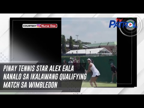 Pinay tennis star Alex Eala nanalo sa ikalawang qualifying match sa Wimbledon | TV Patrol