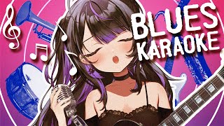 【KARAOKE/ 歌枠】Vtuber groans the blues...🎷🎙️🎶