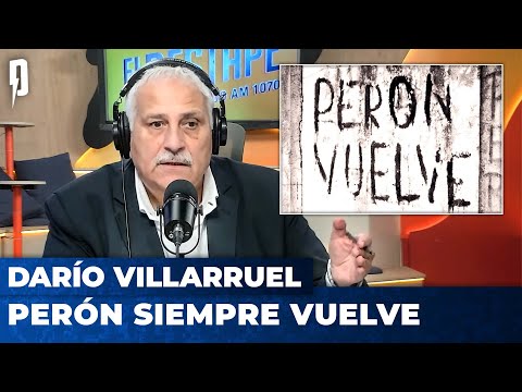PERÓN SIEMPRE VUELVE | Editorial de Darío Villarruel
