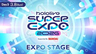 【#hololivefesEXPO26_DAY3】hololive SUPER EXPO 2026 EXPO STAGE