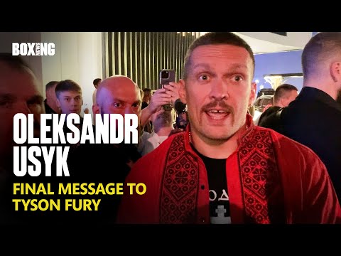 Oleksandr usyk sends tyson fury final message