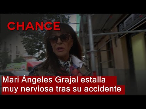 Mari Ángeles Grajal estalla muy nerviosa tras su accidente