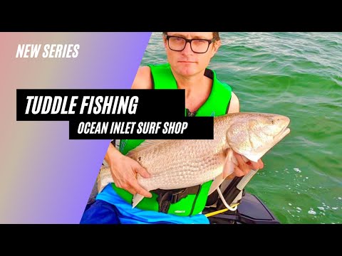 TUDDLE FISHING SERIES WITH OCEAN INLET SURF SHOP!