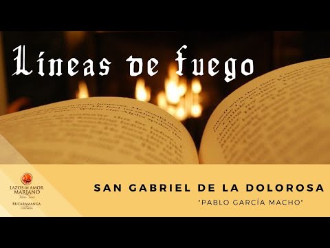 Líneas de fuego - San Gabriel de la Dolorosa - Pablo García Macho