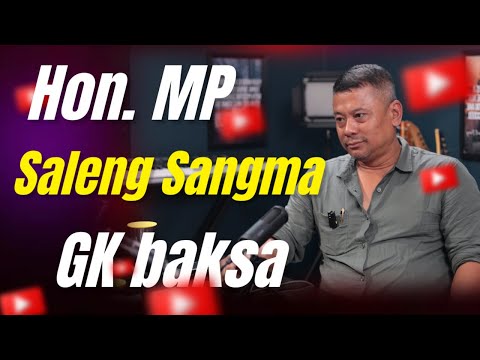 MP Saleng Sangma - Skanggipa changna un gisikni kattarangko paraka.