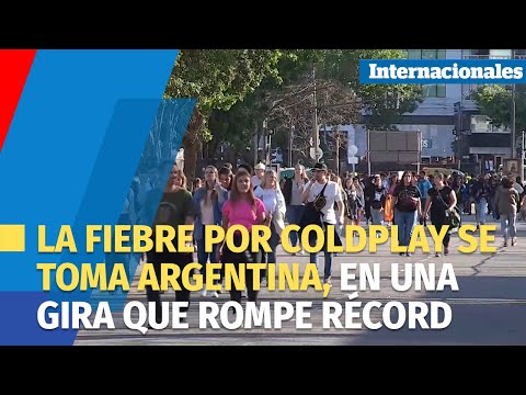 La fiebre por Coldplay se toma Argentina, en una gira que rompe récord