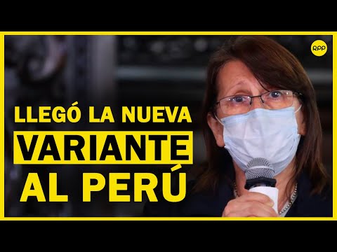 ? Ministra Pilar Mazzetti confirmó el primer caso de la nueva variante del SARS CoV-2 en el Perú