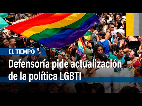 Defensoría del Pueblo pide actualización de la política LGBTI | El Tiempo