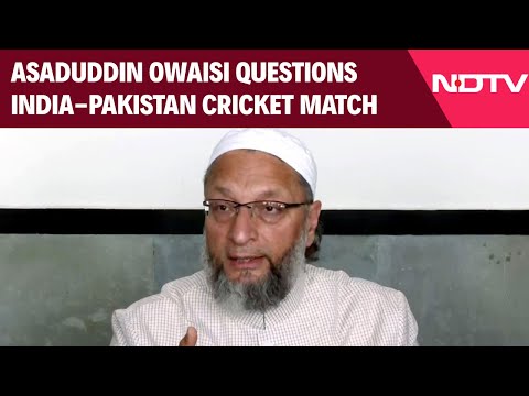 Asia Cup 2025 | "Blood and Water Can't Flow Together": Owaisi Questions India-Pak Cricket Match