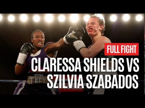 CLARESSA SHIELDS VS SZILVIA SZABADOS FULL FIGHT