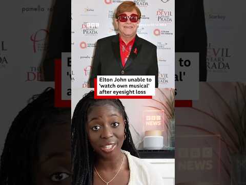 Sir Elton John unable to watch The Devil Wears Prada musical after 'losing his eyesight'. #BBCNews