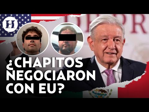 AMLO ve posibles negociaciones de Los Chapitos con el gobierno de EU: ??No es extraño