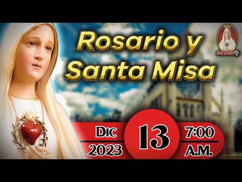 Rosario y Santa Misa  Miércoles 13 de diciembre 7:00 a.m. | Caballeros de la Virgen