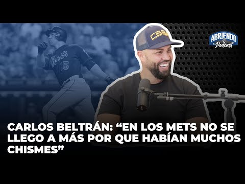 CARLOS BELTRÁN HABLA COMO NUNCA ANTES SOBTE HOUSTON, SU SALIDA DE LOS METS Y MUCHO MÁS.