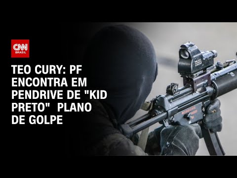 Teo Cury: PF encontra em pendrive de "kid preto"  plano de golpe | LIVE CNN