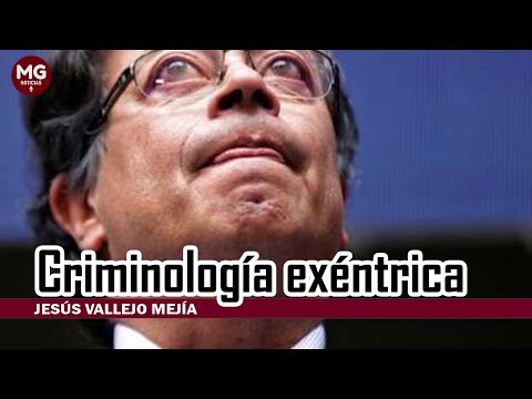 CRIMINOLOGÍA EXÉNTRICA  Jesús Vallejo Mejía