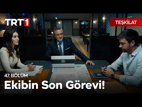 Hepinizi Yeni Bir Hayat Bekliyor! - Teşkilat 47. Bölüm