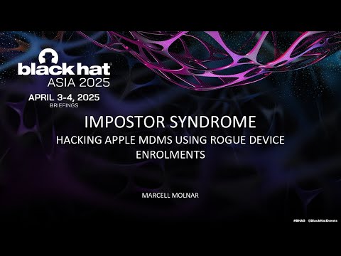 Impostor Syndrome – Hacking Apple MDMs Using Rogue Device Enrolments