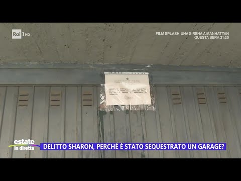 Delitto Sharon, perché è stato sequestrato un garage? - Estate in diretta 07/08/2024