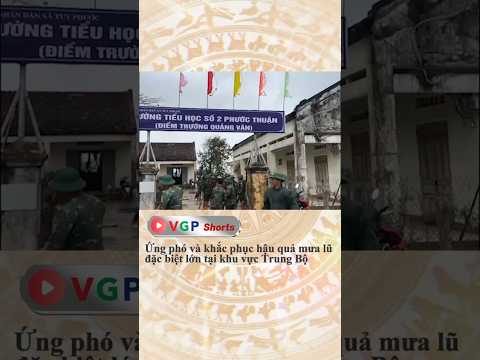 Ứng phó và khắc phục hậu quả mưa lũ đặc biệt lớn tại khu vực Trung Bộ